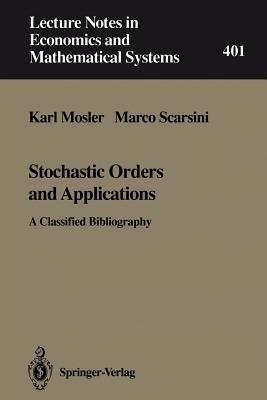 Stochastic Orders and Applications: A Classified Bibliography - Karl Mosler,Marco Scarsini - cover