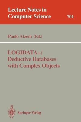 LOGIDATA+: Deductive Databases with Complex Objects - cover