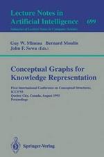 Conceptual Graphs for Knowledge Representation: First International Conference on Conceptual Structures, ICCS'93, Quebec City, Canada, August 4-7, 1993. Proceedings