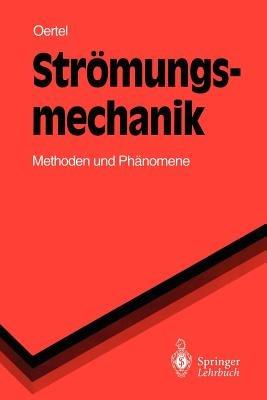 Strömungsmechanik: Methoden und Phänomene - Herbert jr. Oertel - cover