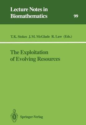 The Exploitation of Evolving Resources: Proceedings of an International Conference, held at Jülich, Germany, September 3–5, 1991 - cover