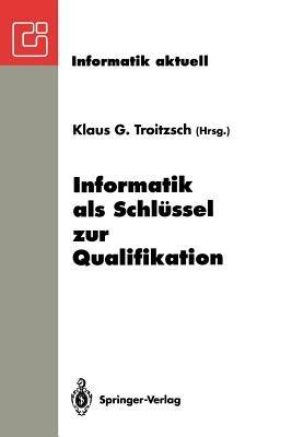 Informatik als Schlüssel zur Qualifikation: GI-Fachtagung „Informatik und Schule 1993“ Koblenz, 11.–13. Oktober 1993 - cover