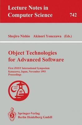 Object Technologies for Advanced Software: First JSSST International Symposium, Kanazawa, Japan, November 4-6, 1993. Proceedings - cover