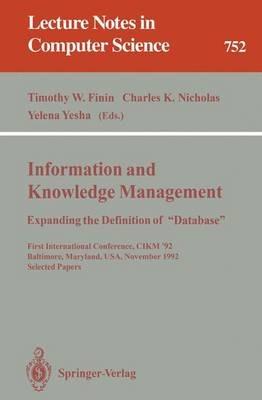 Information and Knowledge Management: Expanding the Definition of “Database”: Expanding the Definition of "Database". First International Conference, CIKM '92, Baltimore, Maryland, USA, November 8-11, 1992. Selected Papers - cover