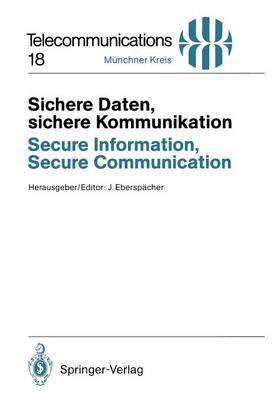 Sichere Daten, sichere Kommunikation / Secure Information, Secure Communication: Datenschutz und Datensicherheit in Telekommunikations- und Informationssystemen / Privacy and Information Security in Communication and Information Systems - cover