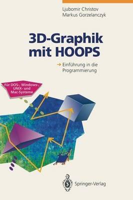 3D-Graphik mit HOOPS: Einführung in die Programmierung - Ljubomir Christov,Markus Gorzelanczyk - cover