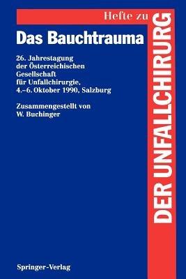 Das Bauchtrauma: 26. Jahrestagung der Österreichischen Gesellschaft für Unfallchirurgie, 4.–6. Oktober 1990, Salzburg - cover