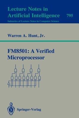 FM8501: A Verified Microprocessor - Warren A. Jr. Hunt - cover