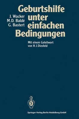 Geburtshilfe unter einfachen Bedingungen - Jürgen Wacker,M.Dioulde Balde,Gunther Bastert - cover