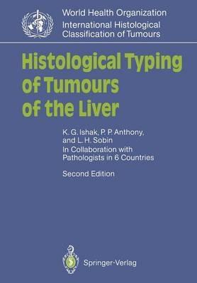 Histological Typing of Tumours of the Liver - Kamal G. Ishak,Peter P. Anthony,Leslie H. Sobin - cover