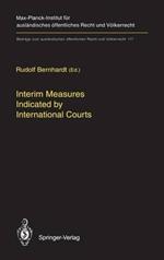 Interim Measures Indicated by International Courts