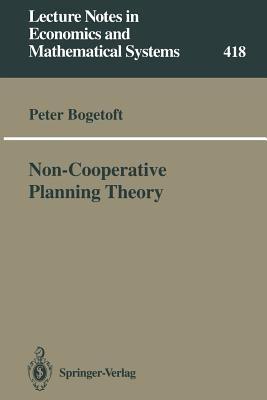 Non-Cooperative Planning Theory - Peter Bogetoft - cover