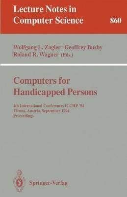 Computers for Handicapped Persons: 4th International Conference, ICCHP '94, Vienna, Austria, September 14-16, 1994. Proceedings - cover