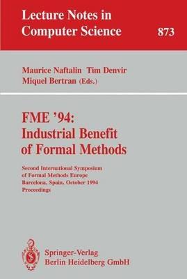 FME '94: Industrial Benefit of Formal Methods: Second International Symposium of Formal Methods Europe, Barcelona, Spain, October 24 - 28, 1994. Proceedings - cover