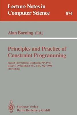 Principles and Practice of Constraint Programming: Second International Workshop, PPCP '94, Rosario, Orcas Island, WA, USA, May 2 - 4, 1994. Proceedings - cover