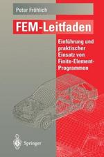 FEM-Leitfaden: Einführung und praktischer Einsatz von Finite-Element-Programmen