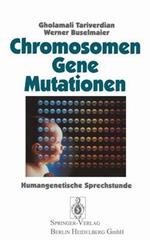 Chromosomen, Gene, Mutationen: Humangenetische Sprechstunde