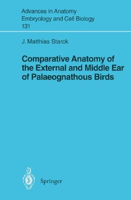 Comparative Anatomy of the External and Middle Ear of Palaeognathous Birds - J.Matthias Starck - cover