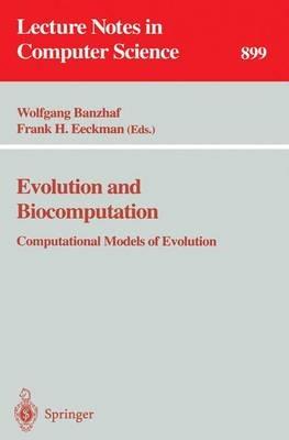 Evolution and Biocomputation: Computational Models of Evolution - cover