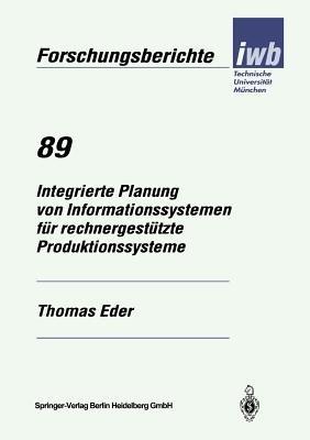 Integrierte Planung von Informationssystemen für rechnergestützte Produktionssysteme - Thomas Eder - cover