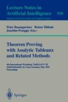Theorem Proving with Analytic Tableaux and Related Methods: 4th International Workshop, TABLEAUX-95, Schloß Rheinfels, St. Goar, Germany, May 7 - 10, 1995. Proceedings - cover