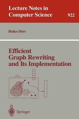 Efficient Graph Rewriting and Its Implementation - Heiko Dörr - cover