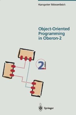 Object-Oriented Programming in Oberon-2 - Hanspeter Mössenböck - cover