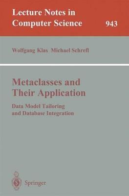 Metaclasses and Their Application: Data Model Tailoring and Database Integration - cover