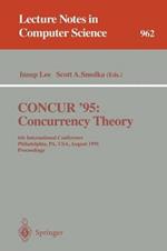 CONCUR '95 Concurrency Theory: 6th International Conference, Philadelphia, PA, USA, August 21 - 24, 1995. Proceedings