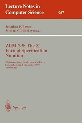 ZUM '95: The Z Formal Specification Notation: 9th International Conference of Z Users, Limerick, Ireland, September 7 - 9, 1995. Proceedings - cover
