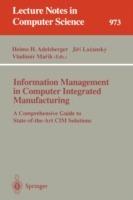 Information Management in Computer Integrated Manufacturing: A Comprehensive Guide to State-of-the-Art CIM Solutions - cover