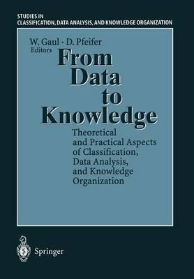 From Data to Knowledge: Theoretical and Practical Aspects of Classification, Data Analysis, and Knowledge Organization - cover