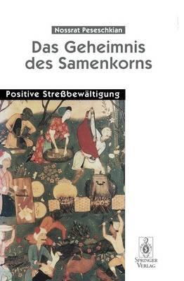 Das Geheimnis des Samenkorns: Positive Streßbewältigung - Nossrat Peseschkian - cover