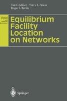 Equilibrium Facility Location on Networks - Tan C. Miller,Terry L. Friesz,Roger L. Tobin - cover