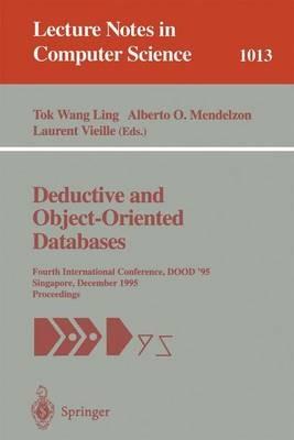Deductive and Object-Oriented Databases: Fourth International Conference, DOOD' 95, Singapore, December 4-7, 1995. Proceedings - cover