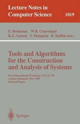 Tools and Algorithms for the Construction and Analysis of Systems: First International Workshop, TACAS '95, Aarhus, Denmark, May 19 - 20, 1995. Selected Papers - cover