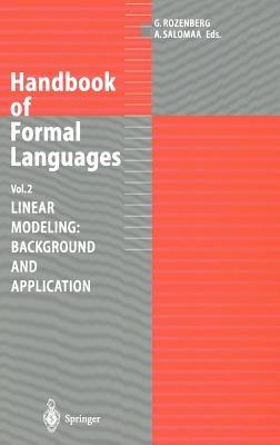 Handbook of Formal Languages: Volume 2. Linear Modeling: Background and Application - cover