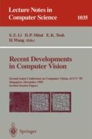 Recent Developments in Computer Vision: Second Asian Conference on Computer Vision, ACCV `95, Singapore, December 5-8, 1995. Invited Session Papers - cover