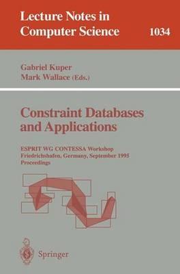 Constraint Databases and Applications: ESPRIT WG CONTESSA Workshop, Friedrichshafen, Germany, September, 8 - 9, 1995. Proceedings - cover