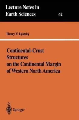 Continental-Crust Structures on the Continental Margin of Western North America - Henry V. Lyatsky - cover