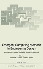 Emergent Computing Methods in Engineering Design: Applications of Genetic Algorithms and Neural Networks