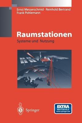 Raumstationen: Systeme und Nutzung - Ernst Messerschmid,Reinhold Bertrand,Frank Pohlemann - cover