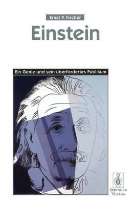 Einstein: Ein Genie und sein überfordertes Publikum - Ernst P. Fischer - cover