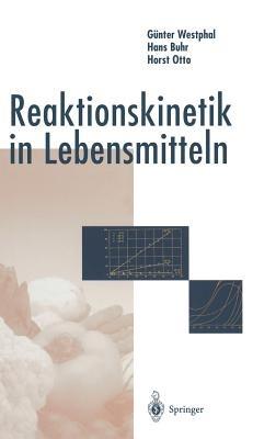 Reaktionskinetik in Lebensmitteln - Günter Westphal,Hans Buhr,Horst Otto - cover