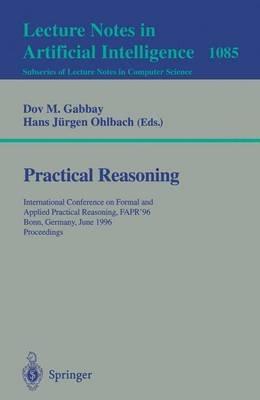 Practical Reasoning: International Conference on Formal and Applied Practical Reasoning, FAPR'96, Bonn, Germany, June (3-7), 1996. Proceedings. - cover