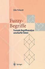 Fuzzy-Begriffe: Formale Begriffsanalyse unscharfer Daten