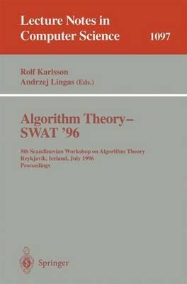 Algorithm Theory - SWAT '96: 5th Scandinavian Workshop on Algorithm Theory, Reykjavik, Iceland, July 1996. Proceedings - cover