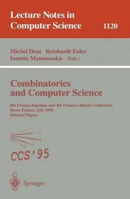 Combinatorics and Computer Science: 8th Franco-Japanese and 4th Franco-Chinese Conference, Brest, France, July 3 - 5, 1995 Selected Papers - cover