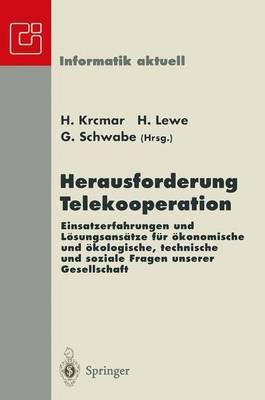 Herausforderung Telekooperation: Einsatzerfahrungen und Lösungsansätze für ökonomische und ökologische, technische und soziale Fragen unserer Gesellschaft Fachtagung Deutsche Computer Supported Cooperative Work 1996 DCSCW’96 Stuttgart-Hohenheim, 30.09.–02.10.1996 - cover