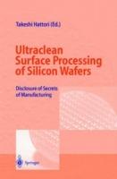 Ultraclean Surface Processing of Silicon Wafers: Secrets of VLSI Manufacturing - cover